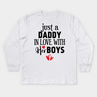 Just a daddy in love with his boys Kids Long Sleeve T-Shirt